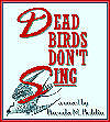 Dead Birds don't Sing