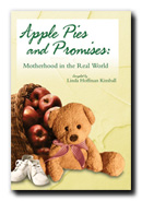 Apple Pie and Promises: Motherhood in the Real World