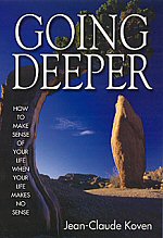 Going Deeper: How to make sense of your life when your life makes no sense