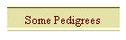 Some Pedigrees