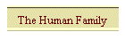 The Human Family