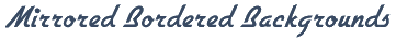 Mirrored Bordered Backgrounds