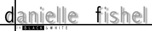  .danielle  .fishel  .in  .black  .and  .white 