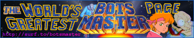Visit the World`s Greatest Bots Master Page