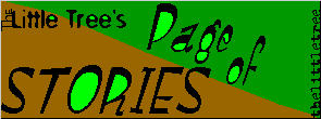 The Little Tree's page of Stories