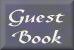 Sign the Guestbook, PLEASE