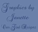 Graphics by Janette Our God Reigns