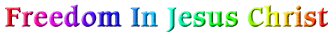 Freedom in Jesus Christ