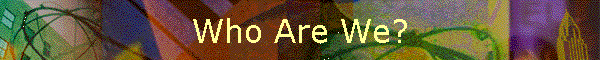 Who Are We?