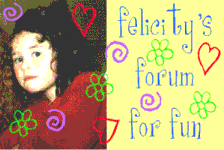 Felicity's Forum for Fun