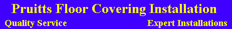 Pruitt's Floor Covering Click The Banners To Enter Other Pages
