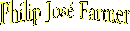 Philip Jos� Farmer