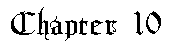 Chapter 10!