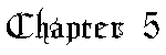 Chapter 5!