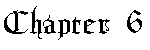 Chapter 6!