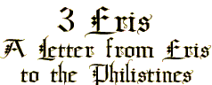 Third Eris - A Letter from Eris to the Philistines!