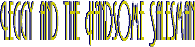 Leggy and the Handsome Salesman