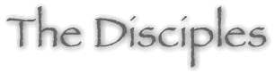 The Disciples!