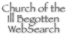 Church of the Ill Begotten WebSearch