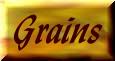 Grains