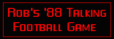Rob's '88 Talking Football Game