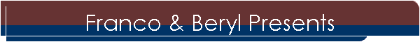 Franco & Beryl Presents
