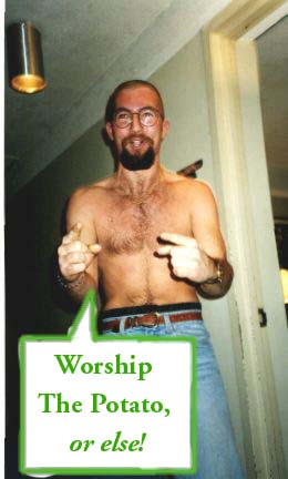 Doug Chiarello: Worship The Potato OR ELSE