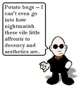 Lore - Potato Bugs are bad.