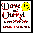 Dave & Cheryl's Cool Web Site Award