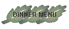 DINNER MENU