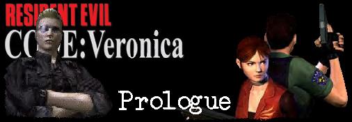 Resident Evil -CODE: Veronica- Prologue