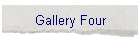 Gallery Four