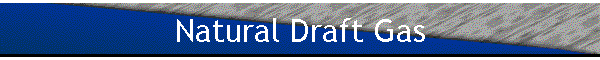Natural Draft Gas