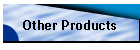 Other Products