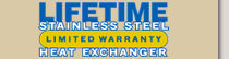 Lifetime Stainless Steel Heat Exchanger Limited Warranty