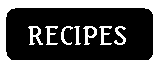 [RECIPES]