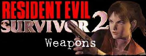 Resident Evil Gun Survivor 2 - Weapons