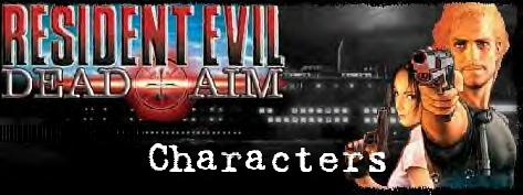 Resident Evil Dead Aim - Characters