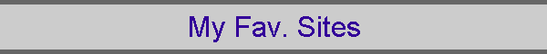 My Fav. Sites