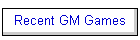 Recent GM Games