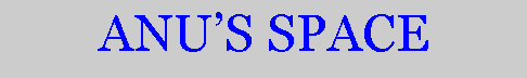 Text Box:          ANU�S SPACE