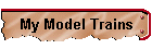 My Model Trains