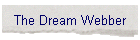 The Dream Webber