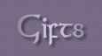 Gifts