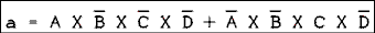  small a = A and not B and not C and not D or, not A and not B and C and not D.