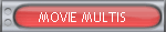 MOVIE MULTIS