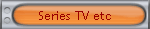 Series TV etc