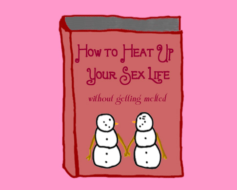 Dry Ice: The Snowman (or Snowmen) Based Comic.  [Book] -How to heat up your sex life!  (without getting melted!)