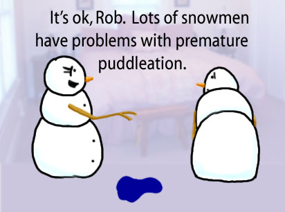 Dry Ice: The Snowman (or Snowmen) Based Comic.  -It's ok, Rob.  Lots of snowmen have problems with premature puddleation.