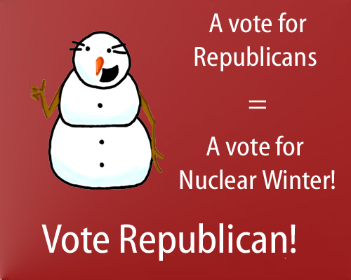 Dry Ice: The Snowman (or Snowmen) Based Comic.  A vote for Republicans = a vote for nuclear winter!  Vote Republican!